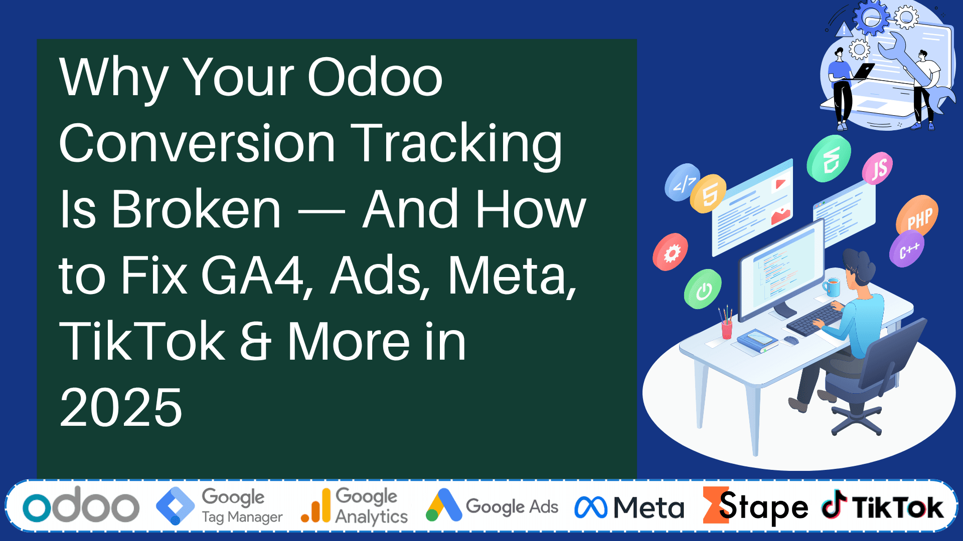 Why Your Odoo Conversion Tracking Is Broken — And How to Fix GA4, Ads, Meta, TikTok & More in 2025