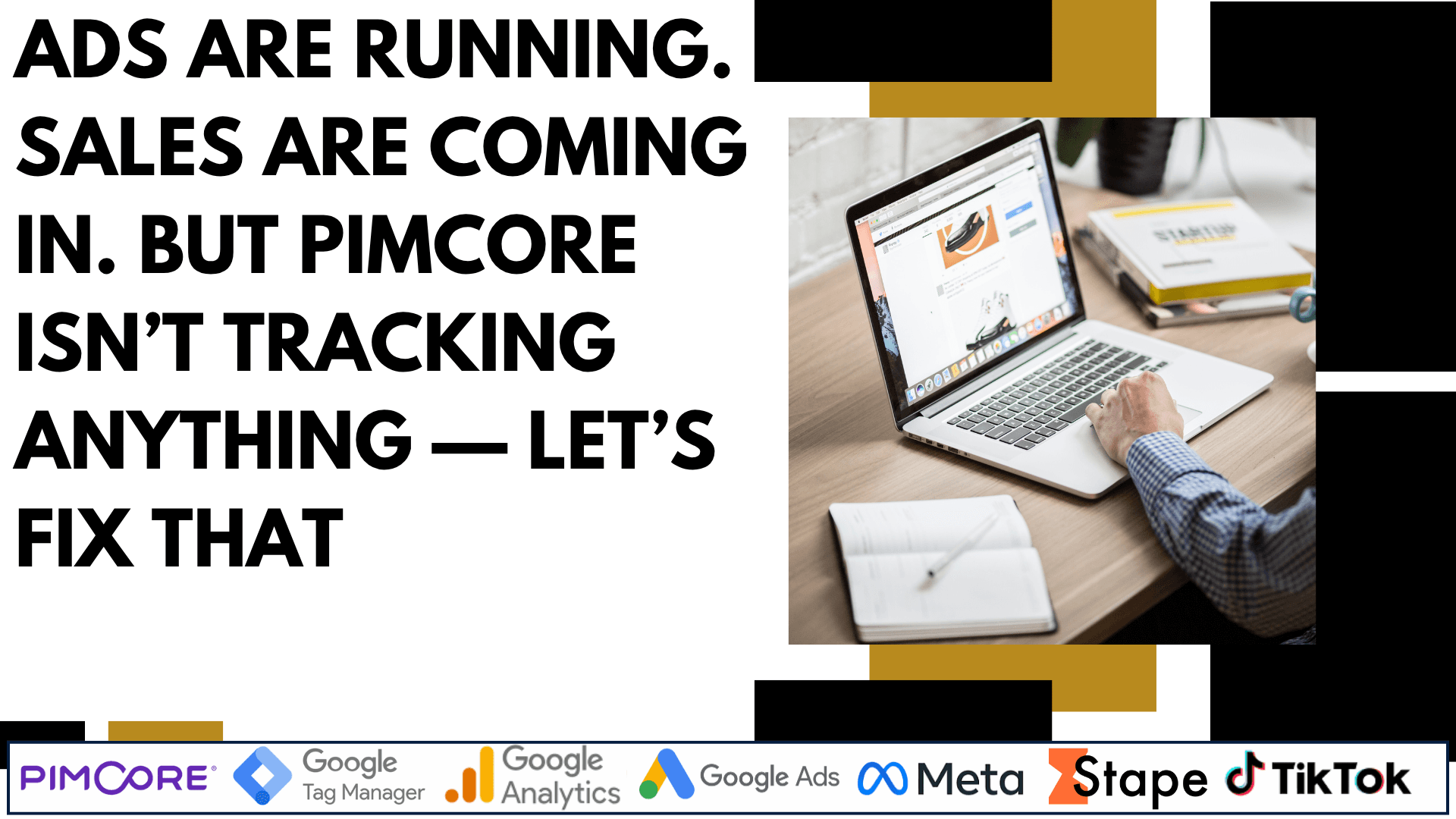 Ads Are Running. Sales Are Coming In. But Pimcore Isn’t Tracking Anything — Let’s Fix That