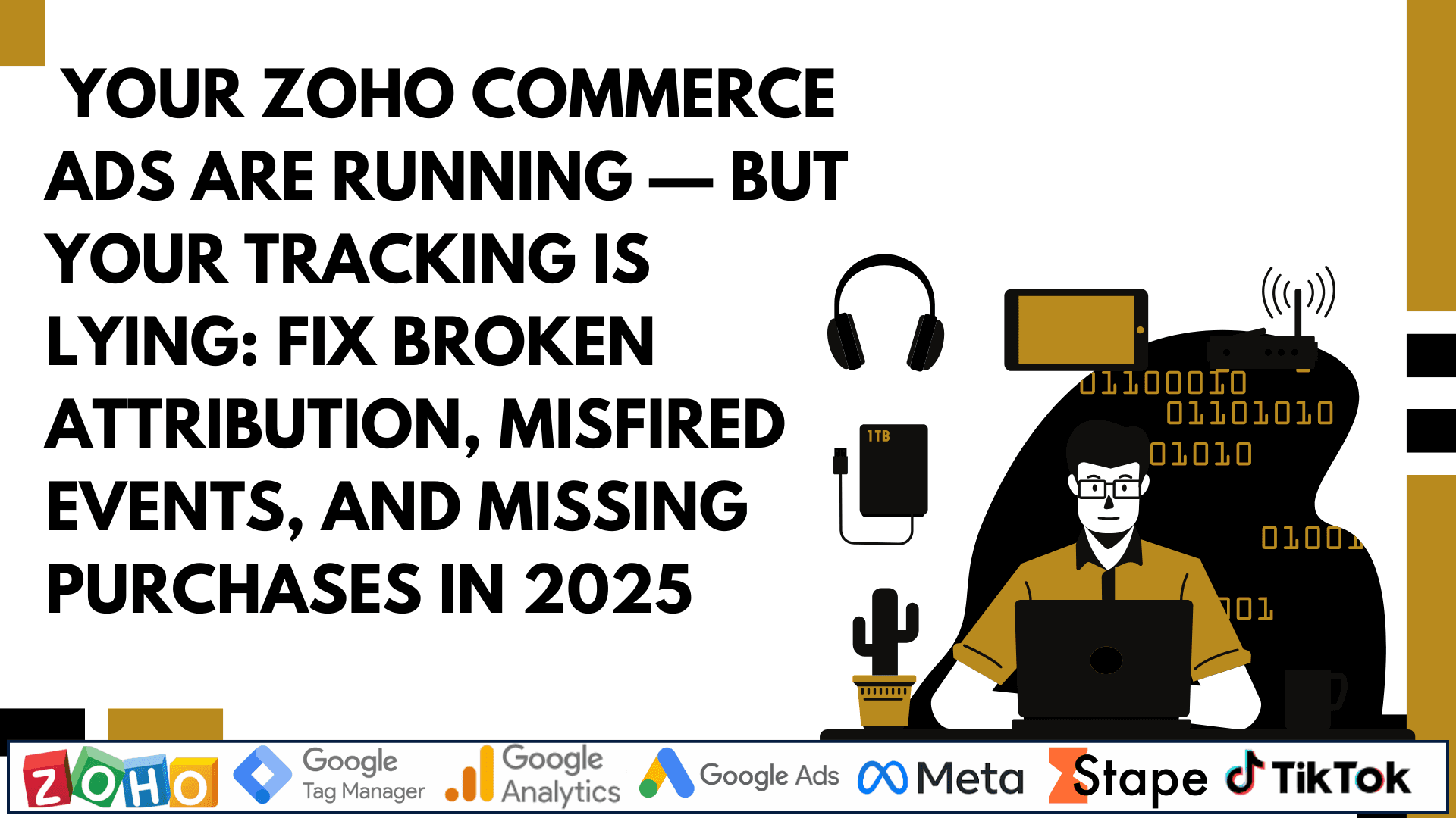 Your Zoho Commerce Ads Are Running — But Your Tracking Is Lying: Fix Broken Attribution, Misfired Events, and Missing Purchases in 2025